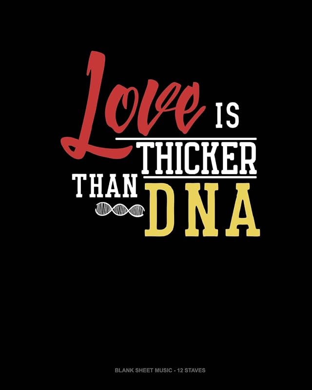 Love Is Thicker Than Dna: Blank Sheet Music - 12 Staves by Jeryx Publishing