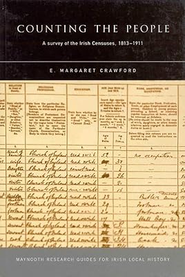 Counting the People: A Survey of the Irish Censuses, 1813-1911