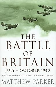 Battle of Britain, July-October 1940: An Oral History of Britain's Finest Hour