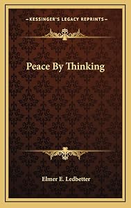 Peace By Thinking by Elmer E Ledbetter