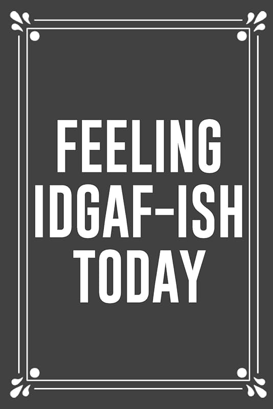 FEELING IDGAF-ISH TODAY: Funny Blank Lined Ofiice Journals For Friend or Coworkers by JFF Book Publishing