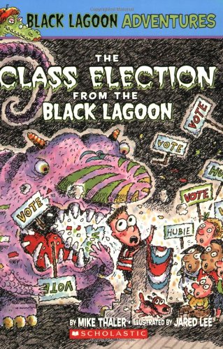 The Class Election from the Black Lagoon by Mike Thaler
