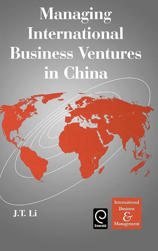 Managing International Business Ventures in China (International Business and Management, 7) by Li Jiatao Li