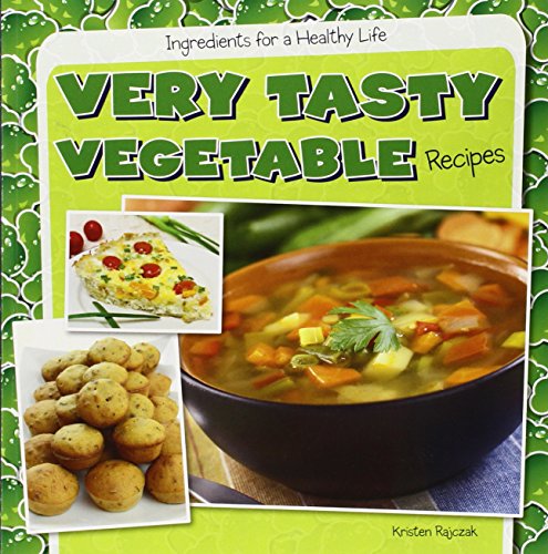 Very tasty vegetable recipes by Kristen Rajczak