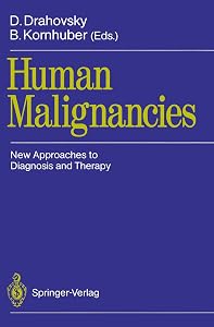 Human Malignancies: New Approaches to Diagnosis and Therapy by D. Drahovsky