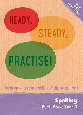 Ready, Steady, Practise! – Year 3 Spelling Pupil Book: English KS2