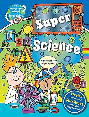 The Wonderful World of Simon Abbott: Super Science: Hair-raising Discoveries and Crazy Contraptions