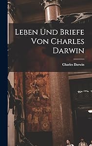 Leben und Briefe von Charles Darwin