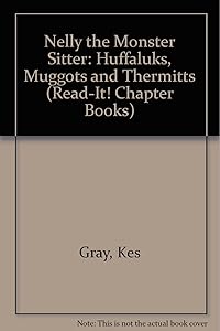 Nelly the Monster Sitter: Huffaluks, Muggots and Thermitts (Read-It! Chapter Books)