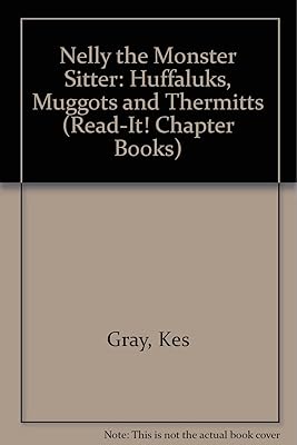 Nelly the Monster Sitter: Huffaluks, Muggots and Thermitts (Read-It! Chapter Books)