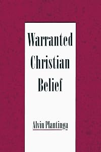Warranted Christian Belief by Alvin Plantinga