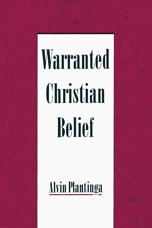 Warranted Christian Belief by Alvin Plantinga