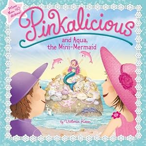 Pinkalicious And Aqua, The Mini-Mermaid