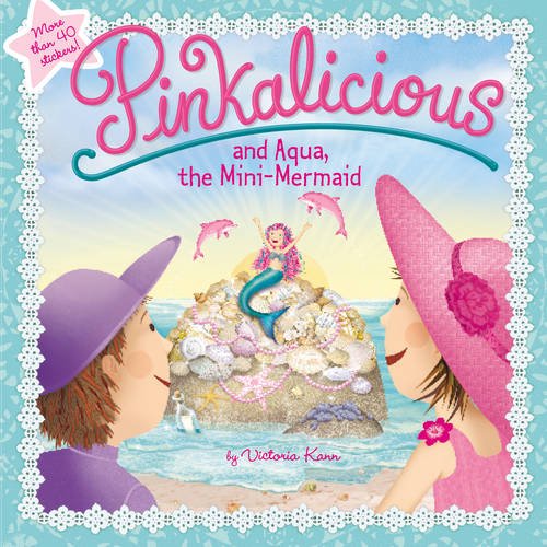Pinkalicious And Aqua, The Mini-Mermaid by Victoria Kann