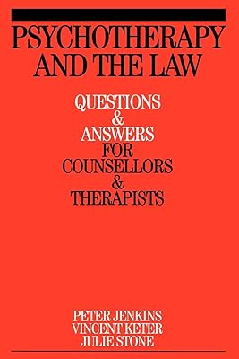 Psychotherapy and the Law: Questions and Answers for Counsellors and Therapists (Questions And Answers For Counsellors And Therapists (Whurr))