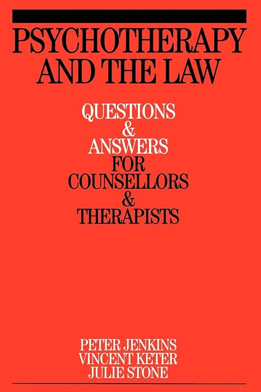 Psychotherapy and the Law: Questions and Answers for Counsellors and Therapists (Questions And Answers For Counsellors And Therapists (Whurr)) by Peter Jenkins