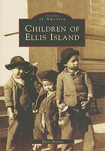Children of Ellis Island (Images of America) by Barry Moreno