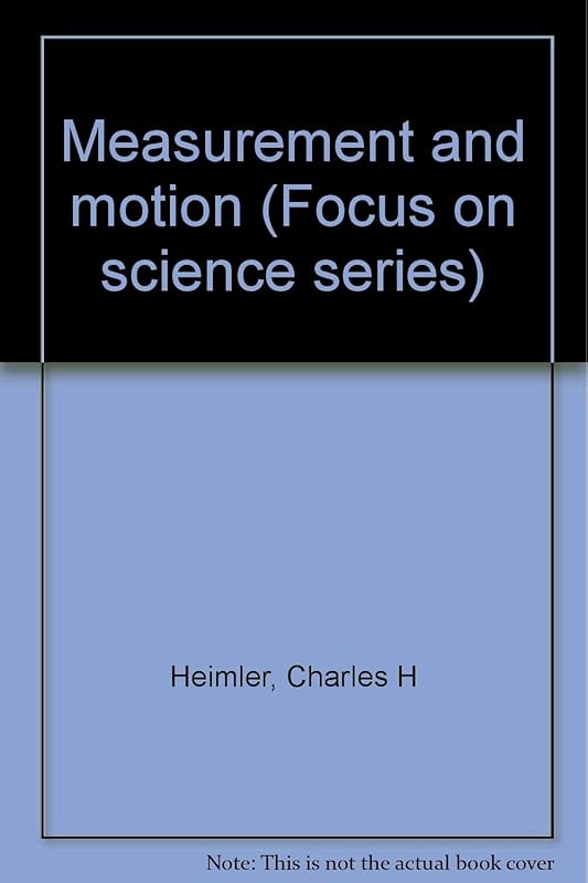 Measurement and motion (Focus on science series) by Charles H Heimler