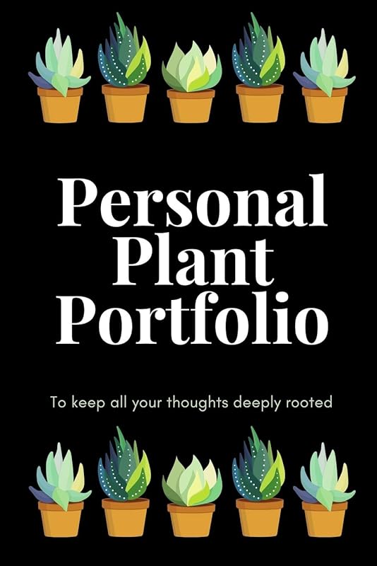 Personal Plant Porfolio: To keep all your thoughts deeply rooted by Journal Journey