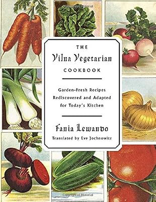 The Vilna Vegetarian Cookbook: Garden-Fresh Recipes Rediscovered and Adapted for Today's Kitchen