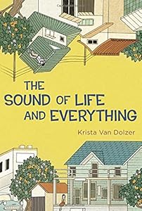 The Sound of Life and Everything by Krista Van Dolzer