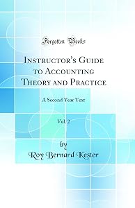 Instructor's Guide to Accounting Theory and Practice, Vol. 2: A Second Year Text (Classic Reprint) by Arthur Edward Mainwaring