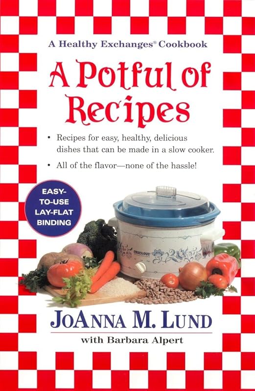 A Potful of Recipes: A Healthy Exchanges Cookbook by JoAnna M. Lund