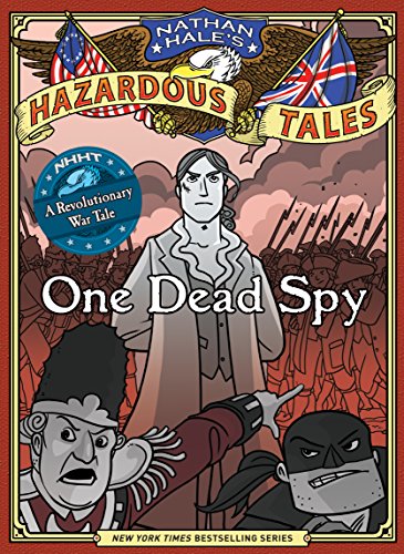 Nathan Hale's Hazardous Tales: One Dead Spy by Nathan Hale