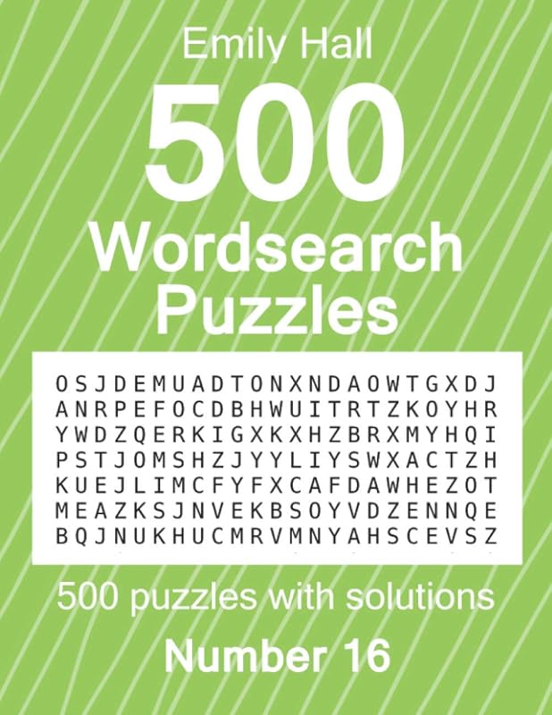 500 Wordsearch Puzzles, Number 16: 500 puzzles with solutions by Emily Hall