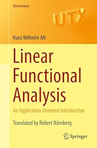Linear Functional Analysis: An Application-Oriented Introduction (Universitext) by Hans Wilhelm Alt
