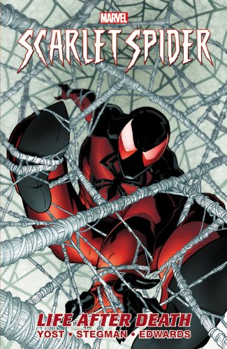 Scarlet Spider - Volume 1: Life After Death by Christopher Yost