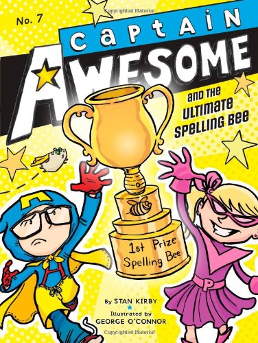 Captain Awesome and the Ultimate Spelling Bee by Stan Kirby