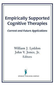 Empirically Supported Cognitive Therapies: Current and Future Applications by William J. Lyddon PhD