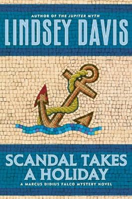Scandal Takes a Holiday: A Marcus Didius Falco Mystery Novel
