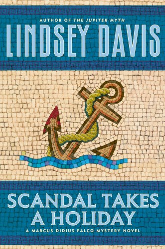 Scandal Takes a Holiday: A Marcus Didius Falco Mystery Novel by Lindsey Davis