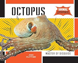 Octopus:: Master of Disguise by Josh Plattner