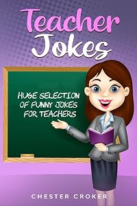 Teacher Jokes: Huge Selection Of Funny Jokes For Teachers