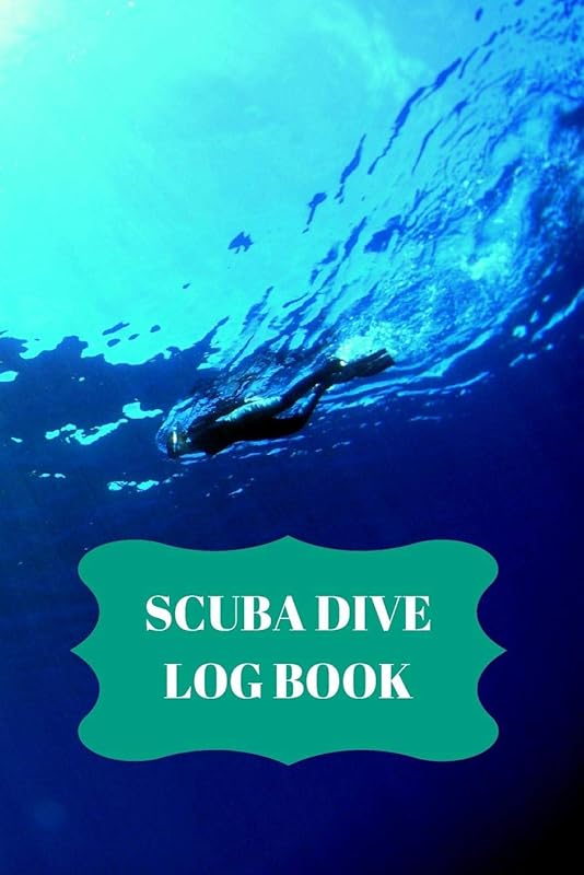 Scuba Dive Log Book: Dive Log For Scuba Divers, Deep Blue Underwater Diving & Snorkeling Enthusiasts by GreenTurtle Press