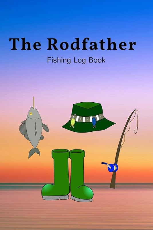 The Rodfather: Fishing Log Book, Record all your fishing specifics, including date, hours, species, weather, location and picture of your catches. 100 pages by Krista B