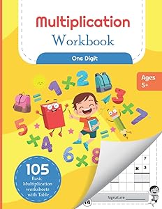 Multiplication Workbook One Digit: 105 Basic Multiplication Worksheets with Math Table For Kids 5-7 Years by Michael Martin Publishers
