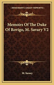 Memoirs Of The Duke Of Rovigo, M. Savary V2 by M Savary