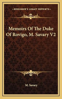 Memoirs Of The Duke Of Rovigo, M. Savary V2