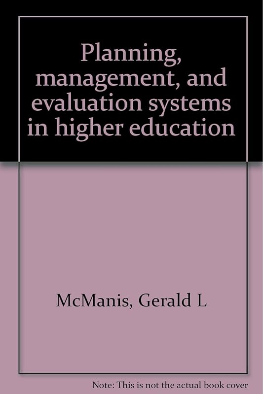 Planning, management, and evaluation systems in higher education by Gerald L McManis