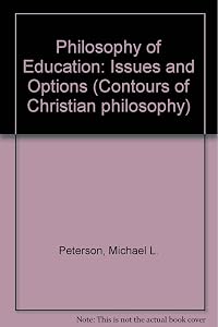 Philosophy of Education : Issues and Options