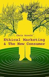 Ethical Marketing and The New Consumer