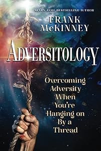 Adversitology: Overcoming Adversity When You're Hanging on by a Thread