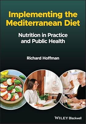 Implementing the Mediterranean Diet: Nutrition in Practice and Public Health