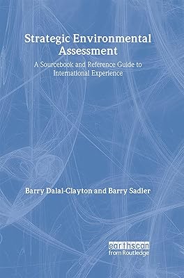 Strategic Environmental Assessment: A Sourcebook and Reference Guide to International Experience