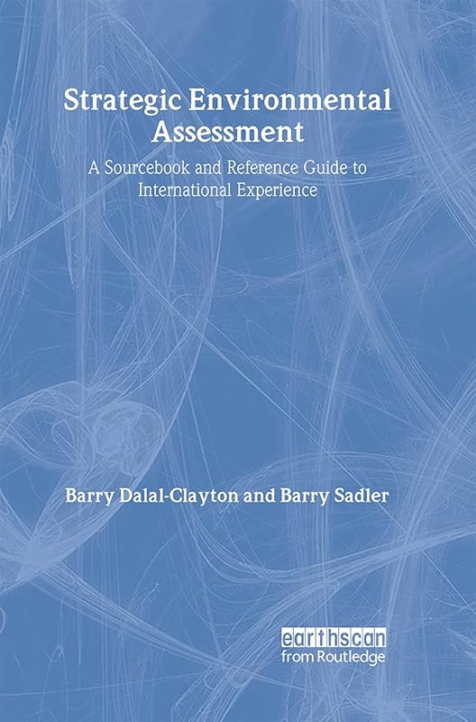 Strategic Environmental Assessment: A Sourcebook and Reference Guide to International Experience by Barry Sadler