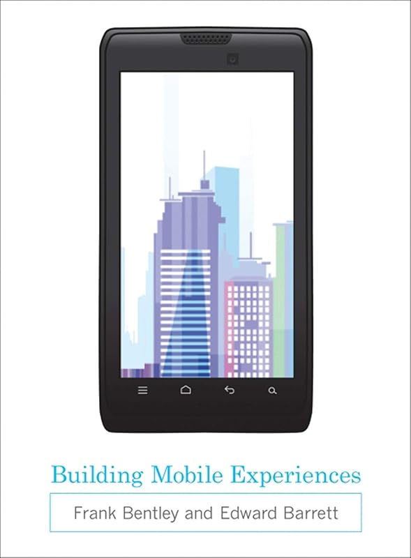 Building Mobile Experiences by Frank Bentley